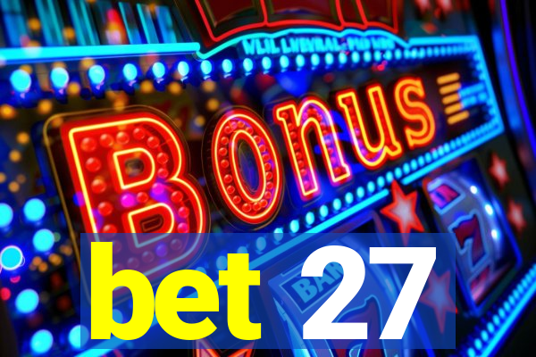 bet 27